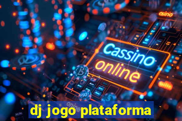 dj jogo plataforma